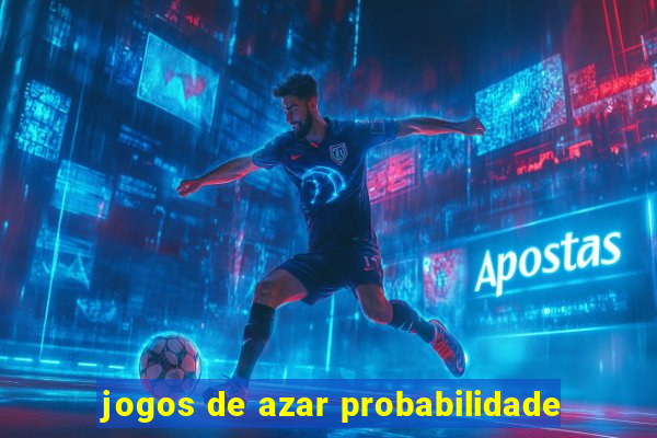 jogos de azar probabilidade